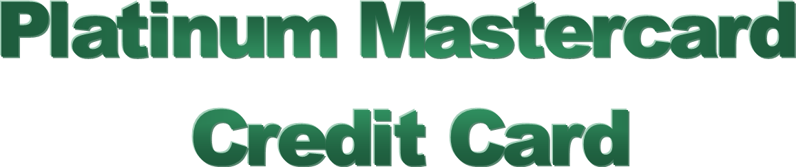 Platinum Mastercard Credit Card in Large Green Font